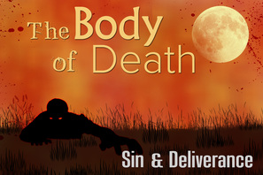 The Body of Death Sermon