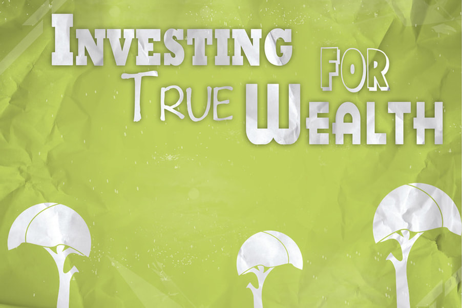 Investing for True Wealth Sermon Series