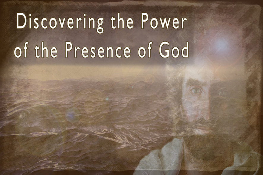 Discovering the Power of the Presence of God Sermon Series