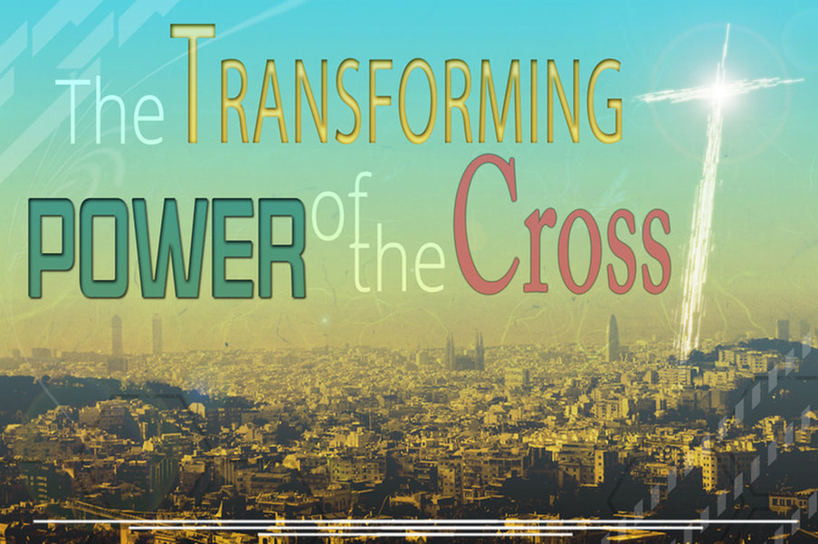 The Transforming Power of the Cross Sermon Series